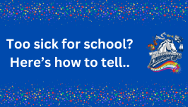  Too sick for school? Here's how to tell. 